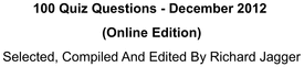 Product picture 100 General Knowledge Quiz Questions (December 2012)