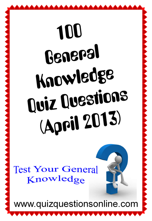 Product picture 100 General Knowledge Quiz Questions - April 2013